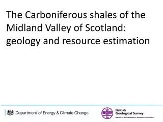 The Carboniferous shales of the Midland Valley of Scotland: geology and resource estimation