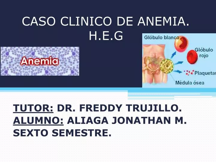 caso clinico de anemia h e g
