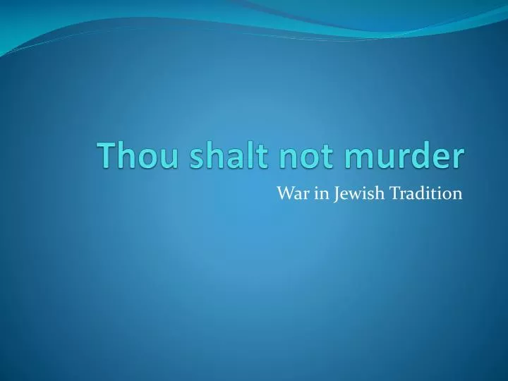 thou shalt not murder