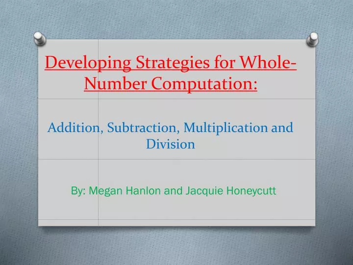 developing strategies for whole number computation addition subtraction multiplication and division