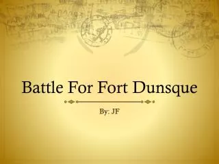 Battle For Fort Dunsque