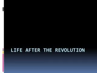 Life after the Revolution