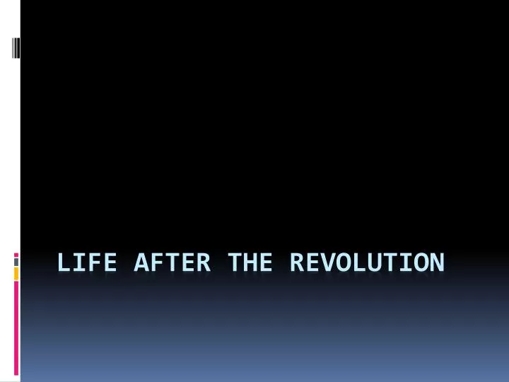 life after the revolution