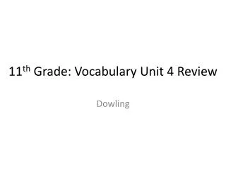 11 th Grade: Vocabulary Unit 4 Review