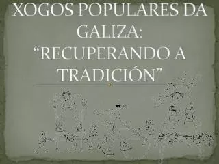 xogos populares da galiza recuperando a tradici n