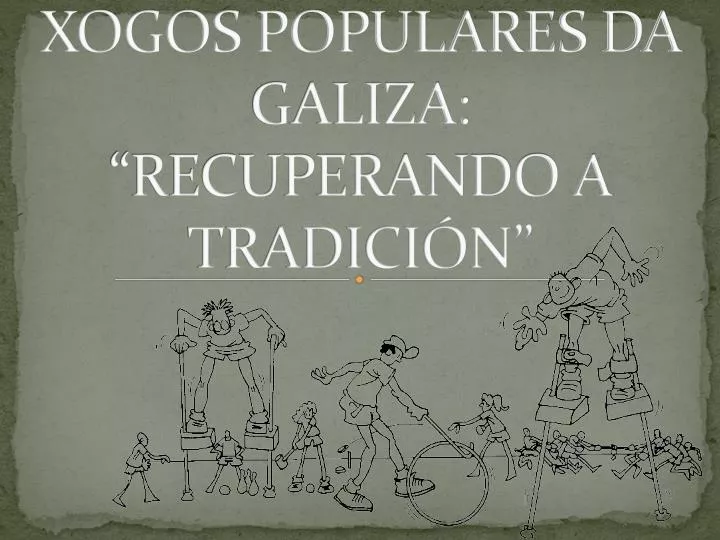 xogos populares da galiza recuperando a tradici n