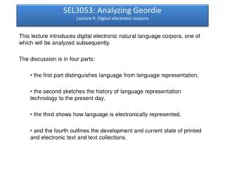 SEL3053: Analyzing Geordie Lecture 4. Digital electronic corpora