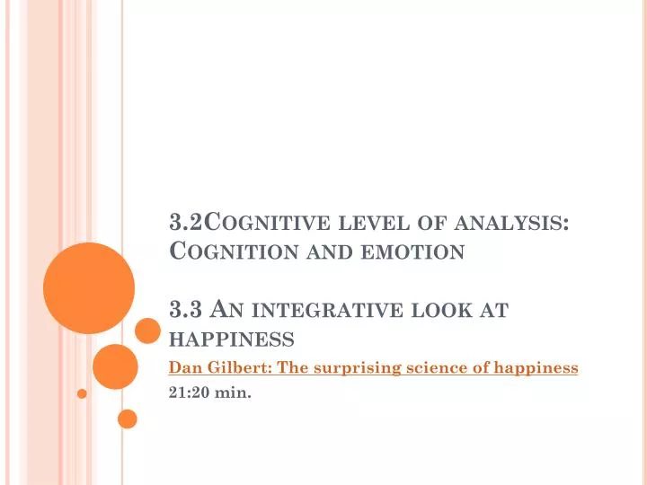 3 2cognitive level of analysis cognition and emotion 3 3 an integrative look at happiness