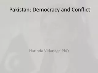 Pakistan: Democracy and Conflict