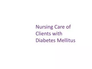 Nursing Care of Clients with Diabetes Mellitus