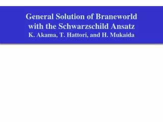 General Solution of Braneworld with the Schwarzschild Ansatz