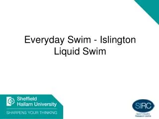 Everyday Swim - Islington Liquid Swim