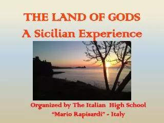 THE LAND OF GODS A Sicilian Experience