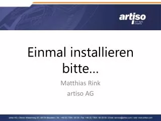 einmal installieren bitte