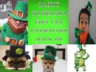 SAINT PATRICKS DAY LET EVERYONE JOIN IN