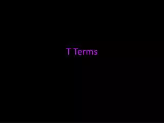 T Terms