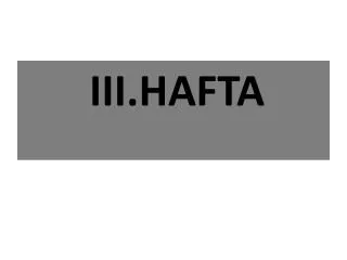 III.HAFTA