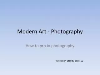 Modern Art - Photography