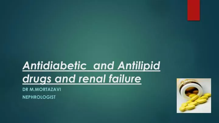 antidiabetic and a ntilipid drugs and renal failure