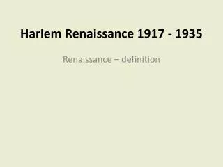 Harlem Renaissance 1917 - 1935