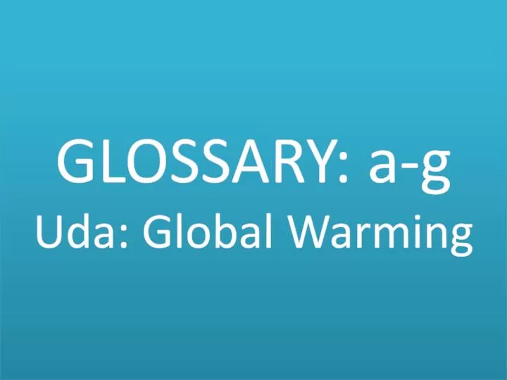 glossary a g uda global warming