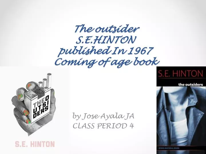 the outsider s e hinton published in 1967 c oming of age book
