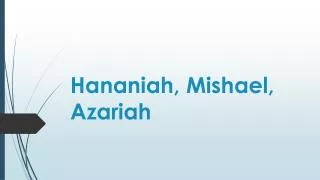 hananiah mishael azariah