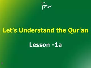 Let’s Understand the Qur’an Lesson -1a