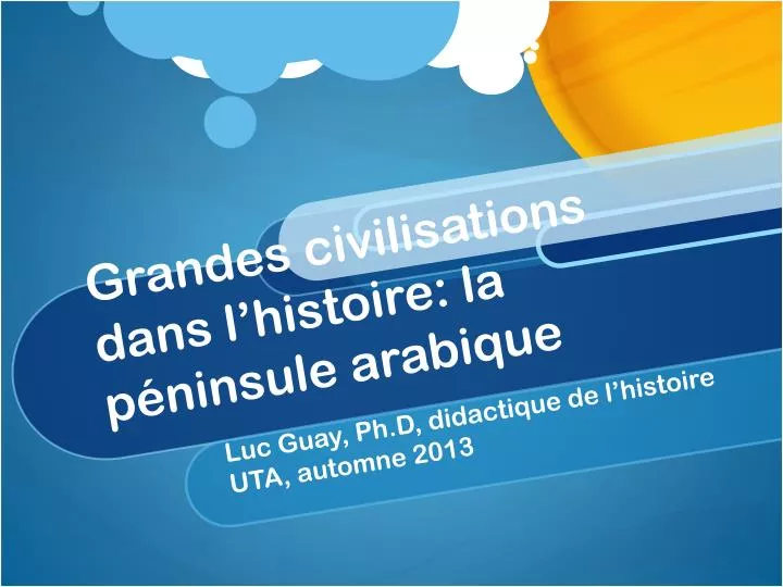 grandes civilisations dans l histoire la p ninsule arabique