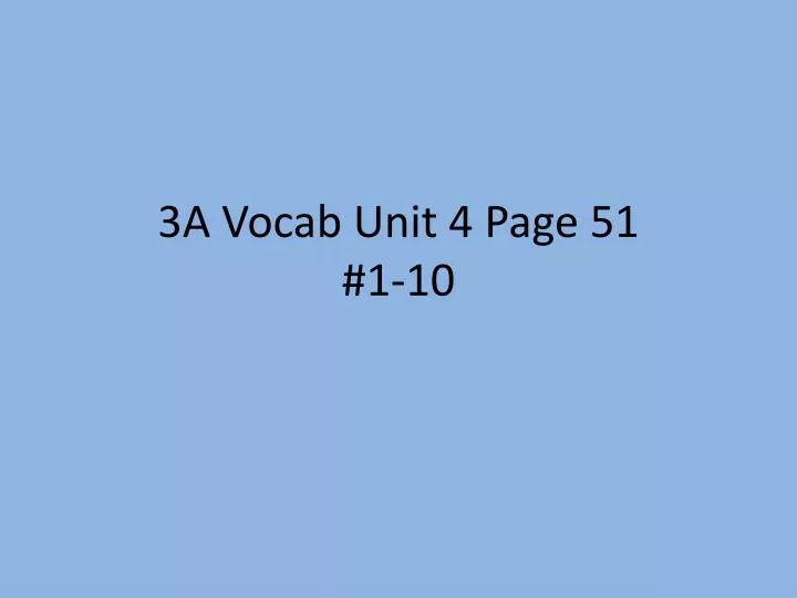 3a vocab unit 4 page 51 1 10