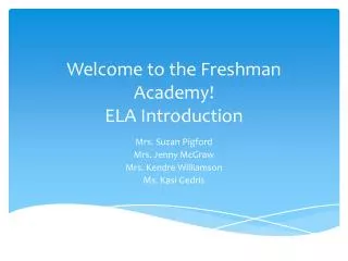 Welcome to the Freshman Academy! ELA Introduction