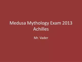 Medusa Mythology Exam 2013 Achilles