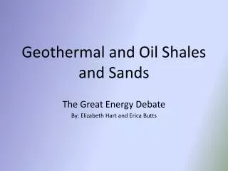 Geothermal and Oil Shales and Sands
