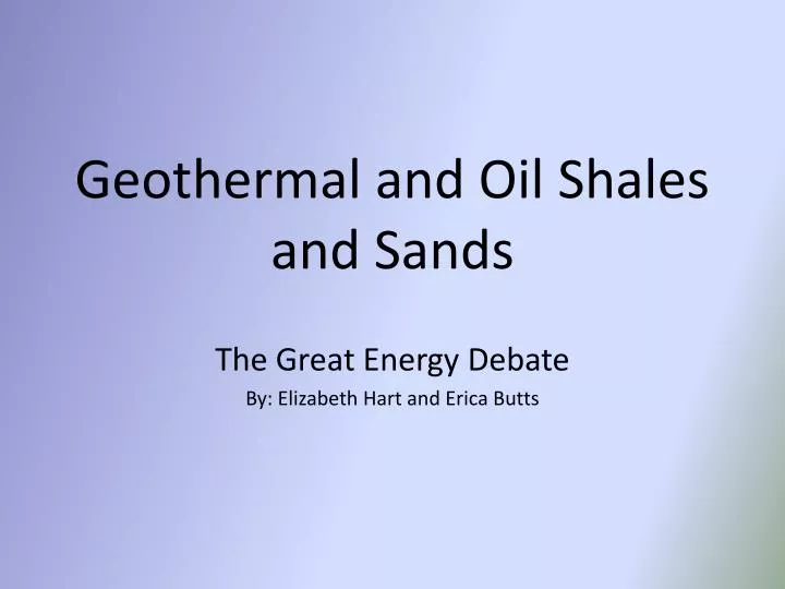geothermal and oil shales and sands