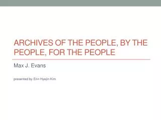 Archives of the People, by the People, for the People