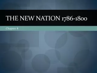 The New Nation 1786-1800