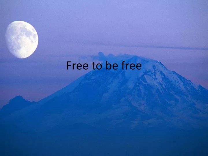free to be free
