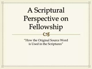 a scriptural perspective on fellowship