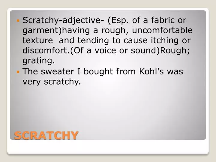 scratchy