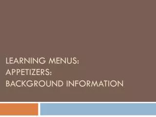 Learning menus: Appetizers: Background information