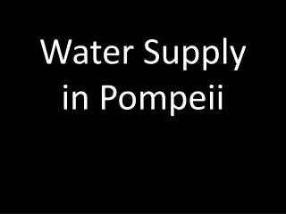 Water Supply in Pompeii