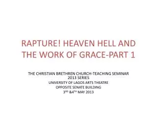 RAPTURE! HEAVEN HELL AND THE WORK OF GRACE-PART 1