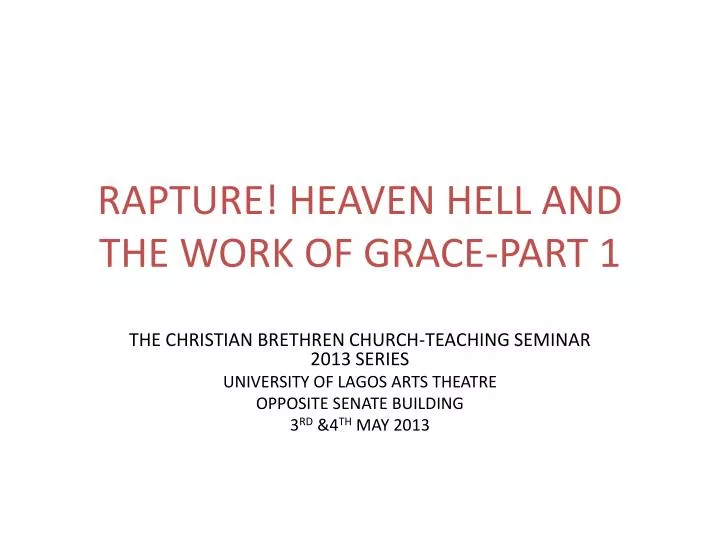 rapture heaven hell and the work of grace part 1
