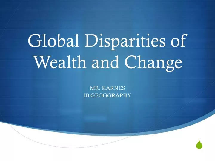 global disparities of wealth and change