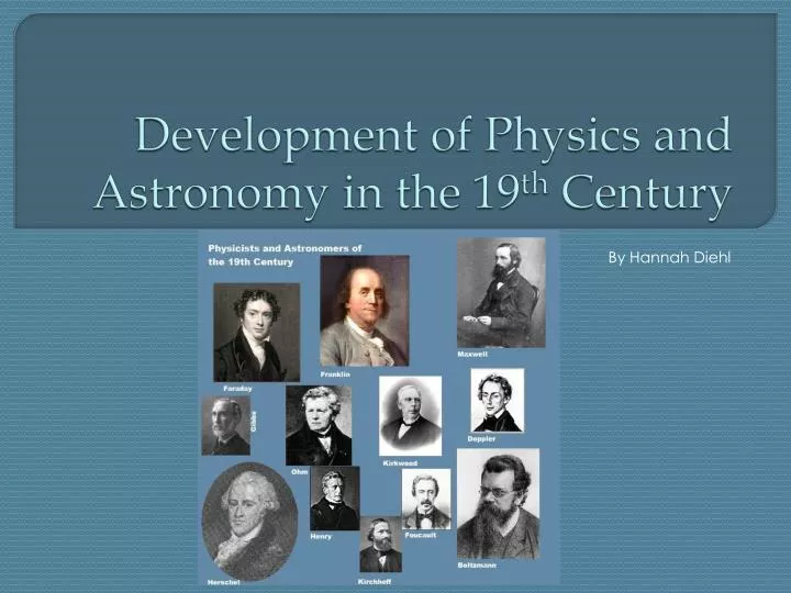 development of physics and astronomy in the 19 th century