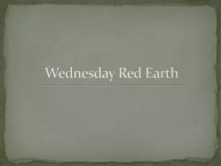 Wednesday Red Earth