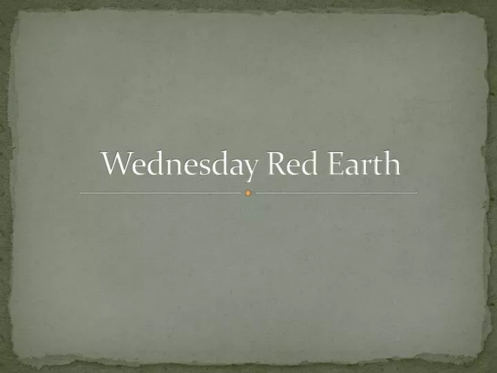 wednesday red earth