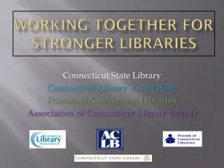 Working Together for Stronger Libraries