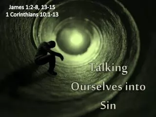 Talking Ourselves into Sin