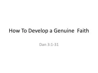 How To Develop a Genuine Faith